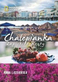 Chalepianka. Zapiski z Krety - Anna Laudańska