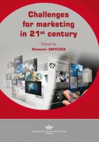 Challenges for marketing in 21st century - Sławomir Smyczek