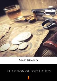Champion of Lost Causes - Max Brand