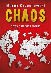 Chaos. Nowy porządek świata - Marek Orzechowski