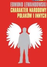 Charakter narodowy Polaków i innych - Edmund Lewandowski