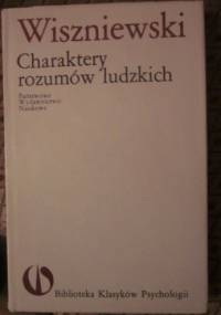 Charaktery rozumów ludzkich - Michał Wiszniewski