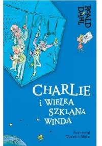 Charlie i Wielka Szklana Winda - Roald Dahl