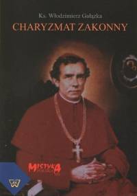 Charyzmat zakonny - Gałązka Włodzimierz