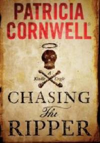 Chasing The Ripper - Patricia Cornwell