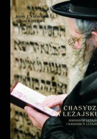 Chasydzi w Leżajsku - Jerzy J. Fąfara, Adam Krzykwa