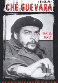 Che Guevara: A Biography - Daniel James