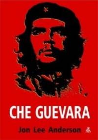 Che Guevara - Jon Lee Anderson