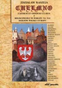 Chełmno i miejscowości w pobliżu na tle dziejów Polski - Z. Reszeja