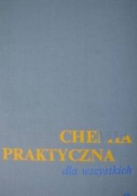 Chemia praktyczna dla wszystkich - Zdzisław Bańkowski