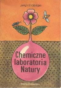 Chemiczne laboratoria natury - Jerzy Stobiński