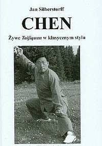 CHEN. Żywe Taijiquan w klasycznym stylu - Jan Silberstorff