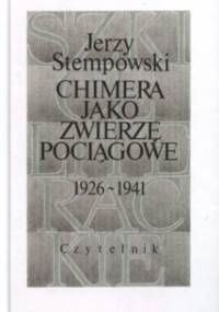 Chimera jako zwierzę pociągowe: 1926-1941 - Jerzy Stempowski