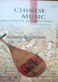 Chinese music. Echos in Ancient and Modern Times - Jie Jin