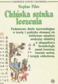 Chińska sztuka leczenia - Stephan Pálos