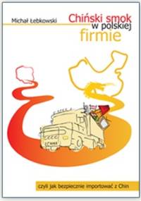 Chiński smok w polskiej firmie - Michał Łebkowski