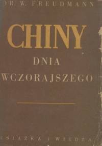 Chiny dnia wczorajszego - Walter Freudmann
