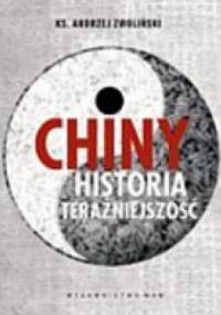 Chiny. Historia. Teraźniejszość - Andrzej Zwoliński