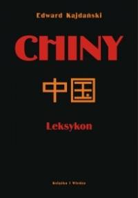 Chiny. Leksykon - Edward Kajdański