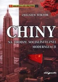 Chiny na drodze socjalistycznej modernizacji - Zbigniew Wiktor