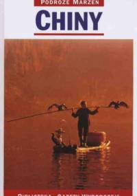 Chiny. Podróże marzeń - praca zbiorowa