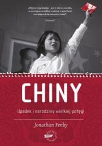 Chiny. Upadek i  narodziny wielkiej  potęgi - Jonathan Fenby