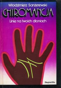 Chiromancja. Linie na twoich dłoniach - Włodzimierz Sanżerewski