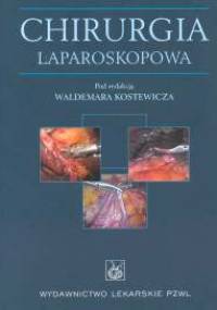Chirurgia laparoskopowa - Waldemar Kostewicz
