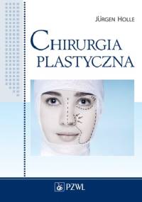 Chirurgia plastyczna. Dodruk - Holle Jurgen