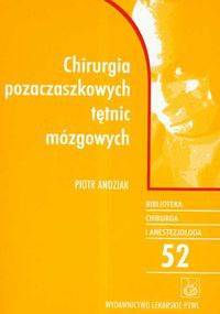 Chirurgia pozaczaszkowych tętnic mózgowych - Piotr Andziak