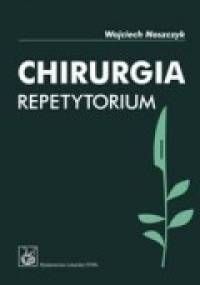 Chirurgia repetytorium - Wojciech Noszczyk