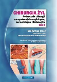 Chirurgia żył. Tom 2 - Wolfgang Hach, Jörg Dieter Gruß