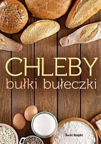 Chleby, bułki, bułeczki - praca zbiorowa