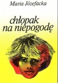 Chłopak na niepogodę - Maria Józefacka
