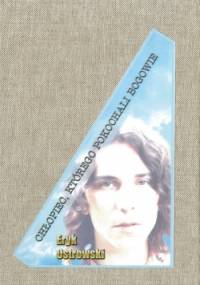 Chłopiec, którego pokochali bogowie - Eryk Ostrowski