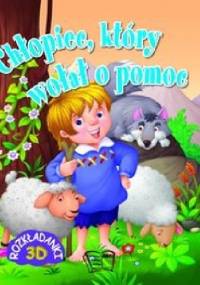 Chłopiec, który wołał o pomoc. Rozkładanki 3D - praca zbiorowa