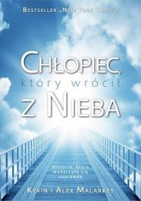 Chłopiec, który wrócił z nieba - Kevin Malarkey, Alex Malarkey