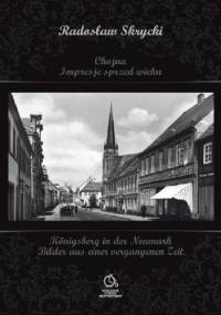 Chojna. Impresje sprzed wieku - Radosław Skrycki