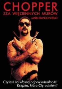 Chopper. Zza więziennych murów - Mark Brandon Read
