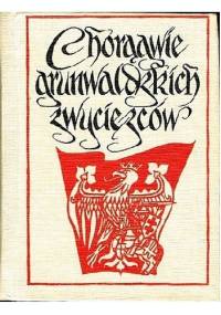 Chorągwie grunwaldzkich zwyciezców - Stefan K. Kuczyński