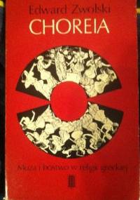 Choreia. Muza i bóstwo w religii greckiej - Edward Zwolski