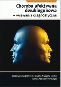 Choroba afektywna dwubiegunowa - wyzwania diagnostyczne