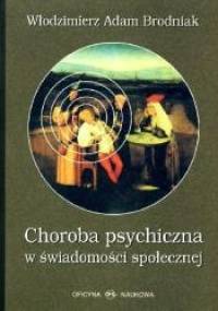 Choroba psychiczna w świadomości społecznej - Adam Brodniak