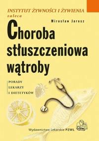 Choroba stłuszczeniowa wątroby - Mirosław Jarosz