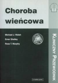 Choroba wieńcowa. Kliniczny przewodnik