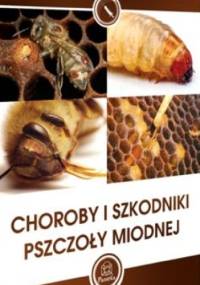Choroby i szkodniki pszczoły miodnej - Paweł Chorbiński