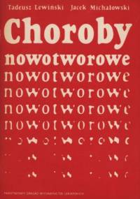 Choroby nowotworowe - Tadeusz Lewiński, Jacek Michałowski