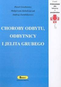 Choroby odbytu, odbytnicy i jelita grubego