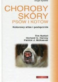 Choroby skóry psów i kotów. Kolorowy atlas i podręcznik