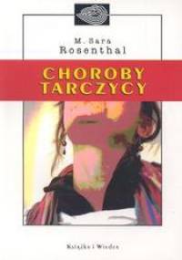 Choroby tarczycy - M. Sara Rosenthal
